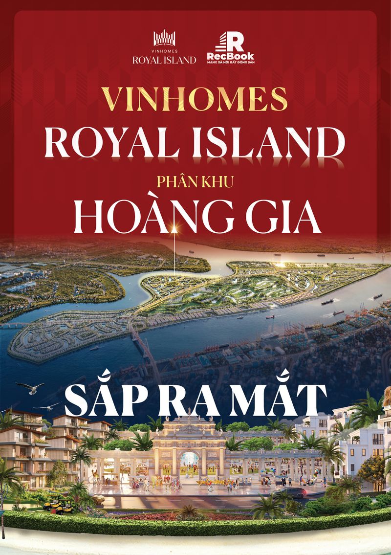 Vinhomes Royal Island - Sắp ra mắt "SIÊU PHÂN KHU HOÀNG GIA"