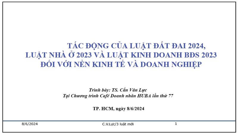 TÁC ĐỘNG CỦA LUẬT ĐẤT ĐAI 2024, LUẬT NHÀ Ở 2023, LUẬT KINH DOANH BĐS 2023 ĐỐI VỚI NỀN KINH TẾ VÀ DOANH NGHIỆP